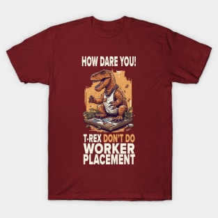 T-REX don't do worker placement T-Shirt